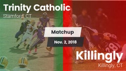 Matchup: Trinity Catholic vs. Killingly  2018