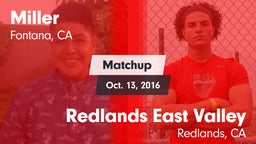 Matchup: Miller vs. Redlands East Valley  2016