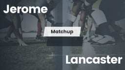 Matchup: Jerome  vs. Lancaster  2016