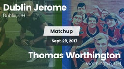 Matchup: Dublin Jerome High vs. Thomas Worthington  2017