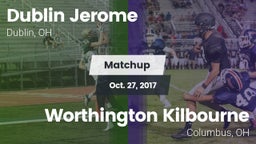 Matchup: Dublin Jerome High vs. Worthington Kilbourne  2017