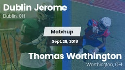Matchup: Dublin Jerome High vs. Thomas Worthington  2018