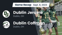 Recap: Dublin Jerome  vs. Dublin Coffman  2023