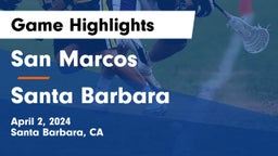 San Marcos  vs Santa Barbara  Game Highlights - April 2, 2024