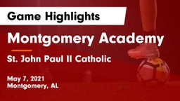 Montgomery Academy  vs St. John Paul II Catholic  Game Highlights - May 7, 2021