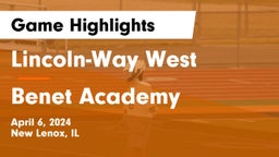 Lincoln-Way West  vs Benet Academy  Game Highlights - April 6, 2024
