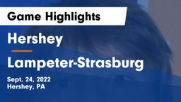 Hershey  vs Lampeter-Strasburg  Game Highlights - Sept. 24, 2022