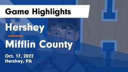 Hershey  vs Mifflin County  Game Highlights - Oct. 17, 2022