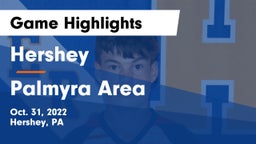 Hershey  vs Palmyra Area  Game Highlights - Oct. 31, 2022