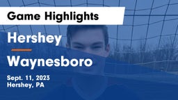 Hershey  vs Waynesboro Game Highlights - Sept. 11, 2023