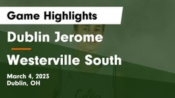 Dublin Jerome  vs Westerville South  Game Highlights - March 4, 2023