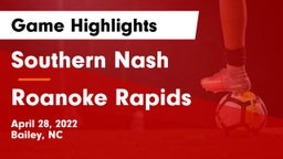 Southern Nash  vs Roanoke Rapids Game Highlights - April 28, 2022