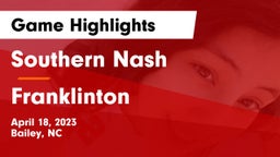 Southern Nash  vs Franklinton Game Highlights - April 18, 2023