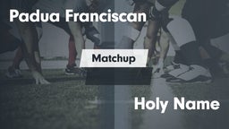 Matchup: Padua Franciscan vs. Holy Name  2016