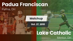 Matchup: Padua Franciscan vs. Lake Catholic  2018