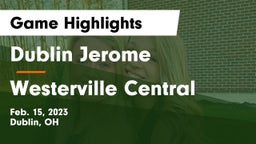 Dublin Jerome  vs Westerville Central  Game Highlights - Feb. 15, 2023