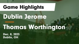 Dublin Jerome  vs Thomas Worthington  Game Highlights - Dec. 8, 2023