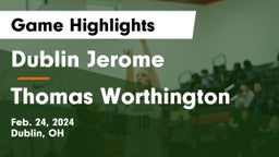 Dublin Jerome  vs Thomas Worthington  Game Highlights - Feb. 24, 2024