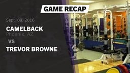 Recap: Camelback  vs. Trevor Browne 2016