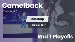 Matchup: Camelback vs. Rnd 1 Playoffs 2017