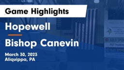 Hopewell  vs Bishop Canevin  Game Highlights - March 30, 2023