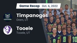 Recap: Timpanogos  vs. Tooele  2022
