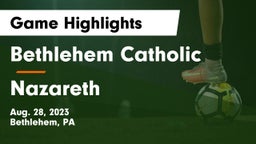 Bethlehem Catholic  vs Nazareth  Game Highlights - Aug. 28, 2023