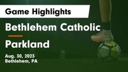 Bethlehem Catholic  vs Parkland  Game Highlights - Aug. 30, 2023