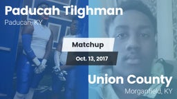 Matchup: Paducah Tilghman vs. Union County  2017