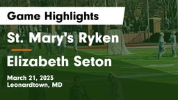 St. Mary's Ryken  vs Elizabeth Seton  Game Highlights - March 21, 2023