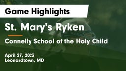 St. Mary's Ryken  vs Connelly School of the Holy Child  Game Highlights - April 27, 2023