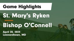 St. Mary's Ryken  vs Bishop O'Connell  Game Highlights - April 20, 2024