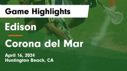 Edison  vs Corona del Mar  Game Highlights - April 16, 2024