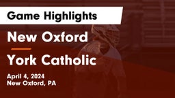 New Oxford  vs York Catholic  Game Highlights - April 4, 2024