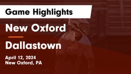 New Oxford  vs Dallastown  Game Highlights - April 12, 2024