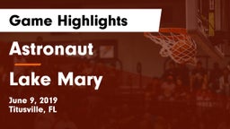Astronaut  vs Lake Mary  Game Highlights - June 9, 2019