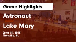 Astronaut  vs Lake Mary  Game Highlights - June 15, 2019