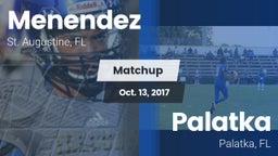 Matchup: Menendez vs. Palatka  2017