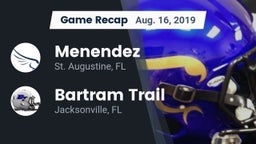 Recap: Menendez  vs. Bartram Trail  2019