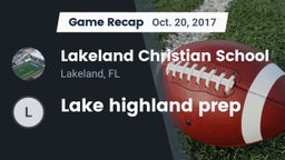 Recap: Lakeland Christian School vs. Lake highland prep 2017
