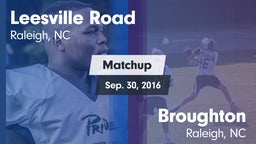 Matchup: Leesville Road vs. Broughton  2016