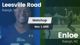 Matchup: Leesville Road vs. Enloe  2019