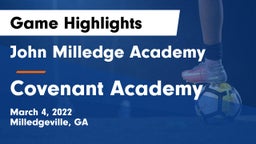 John Milledge Academy  vs Covenant Academy  Game Highlights - March 4, 2022