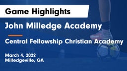 John Milledge Academy  vs Central Fellowship Christian Academy Game Highlights - March 4, 2022