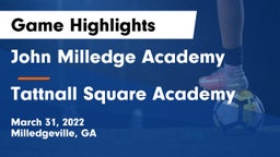John Milledge Academy  vs Tattnall Square Academy Game Highlights - March 31, 2022