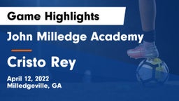 John Milledge Academy  vs Cristo Rey Game Highlights - April 12, 2022
