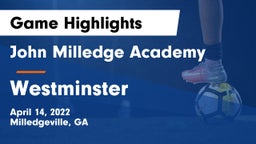 John Milledge Academy  vs Westminster Game Highlights - April 14, 2022