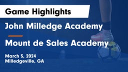 John Milledge Academy  vs Mount de Sales Academy Game Highlights - March 5, 2024