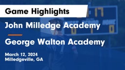 John Milledge Academy  vs George Walton Academy Game Highlights - March 12, 2024