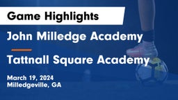 John Milledge Academy  vs Tattnall Square Academy Game Highlights - March 19, 2024